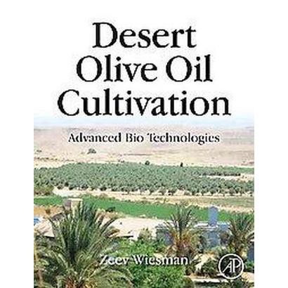 ISBN 9780123742575 product image for Desert Olive Oil Cultivation (Hardcover) | upcitemdb.com