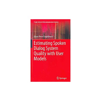 ISBN 9783642315909 product image for Estimating Spoken Dialog System Quality With User Models (Hardcover) | upcitemdb.com