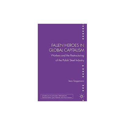 ISBN 9781137303646 product image for Fallen Heroes in Global Capitalism (Hardcover) | upcitemdb.com