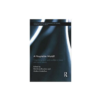 ISBN 9780415747790 product image for A Hospitable World? Organising Work and Workers in Hotels and Tourist | upcitemdb.com