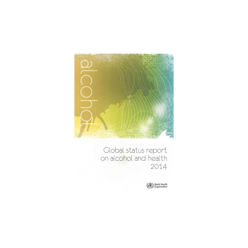 ISBN 9789241564755 Global Status Report on Alcohol and Health 2014