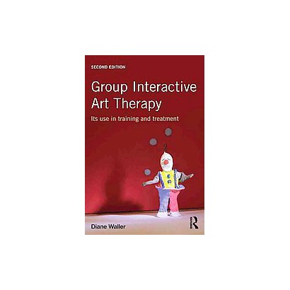 ISBN 9780415815765 product image for Group Interactive Art Therapy (Revised) (Paperback) | upcitemdb.com