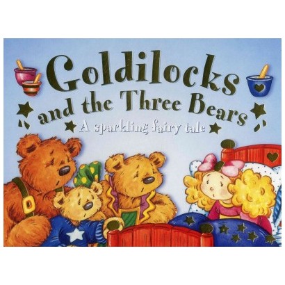 Goldilocks and the Three Bears ...