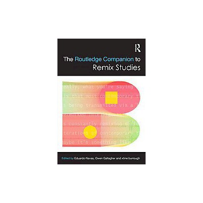 The Routledge Companion to Remix Studies (Hardcover) product details ...