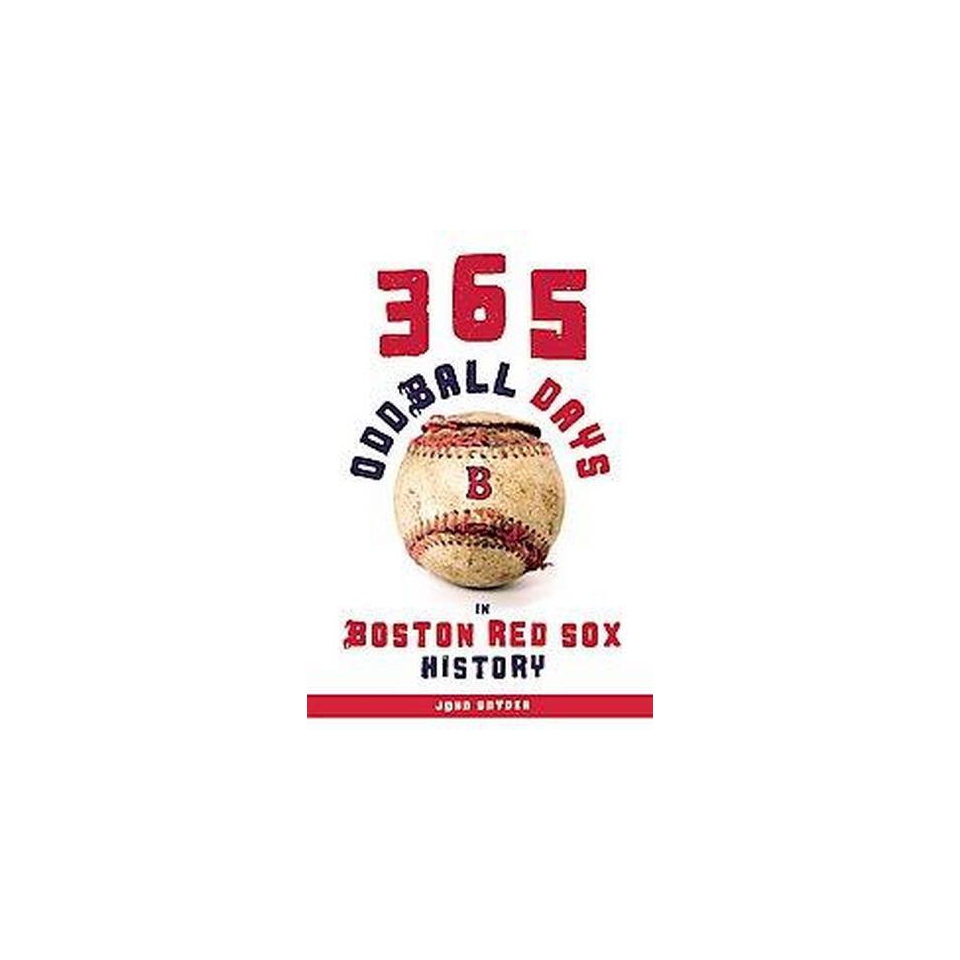 365 Oddball Days in Red Sox History (Paperback)