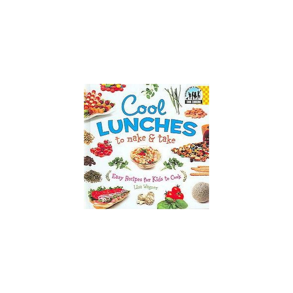 Cool Lunches to Make & Take ( Cool Cooking) (Hardcover)