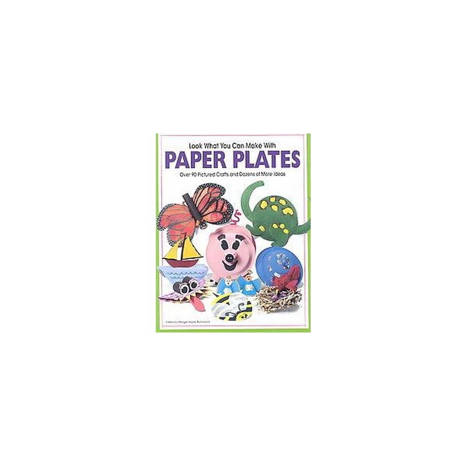 Look What You Can Make With Paper Plates (Paperback)