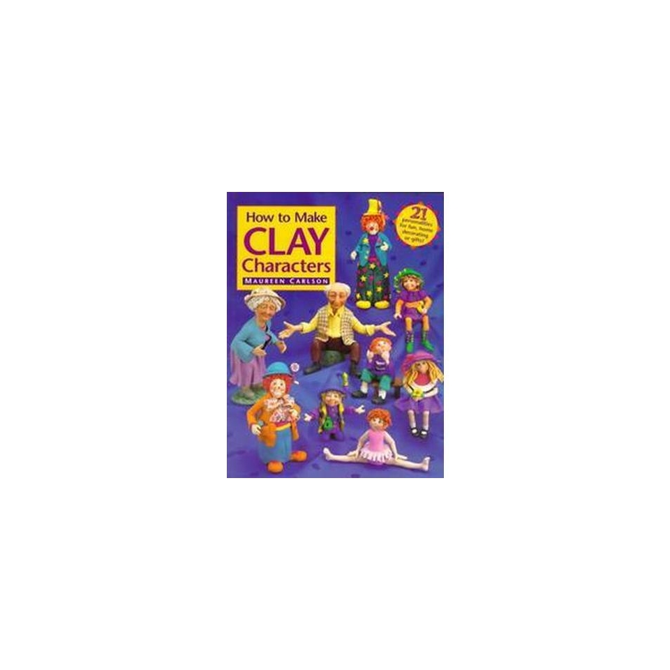 How to Make Clay Characters (Paperback)