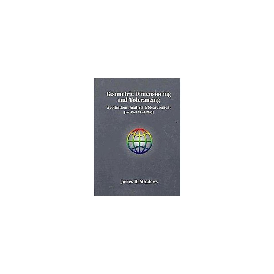 Geometric Dimensioning and Tolerancing Handbook (Per Asme Y14.5 2009