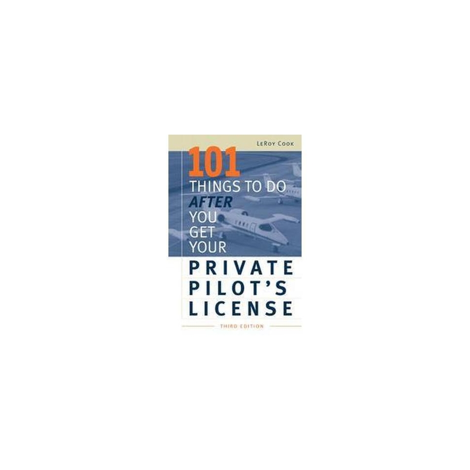 101 Things to Do With Your Private Pilots License (Subsequent