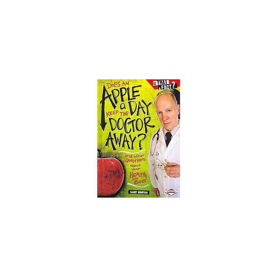 Does an Apple a Day Keep the Doctor Away ( Is That a Fact?) (Hardcover