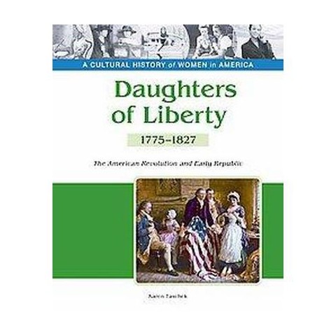 Daughters of Liberty ( A Cultural History of Wom... : Target