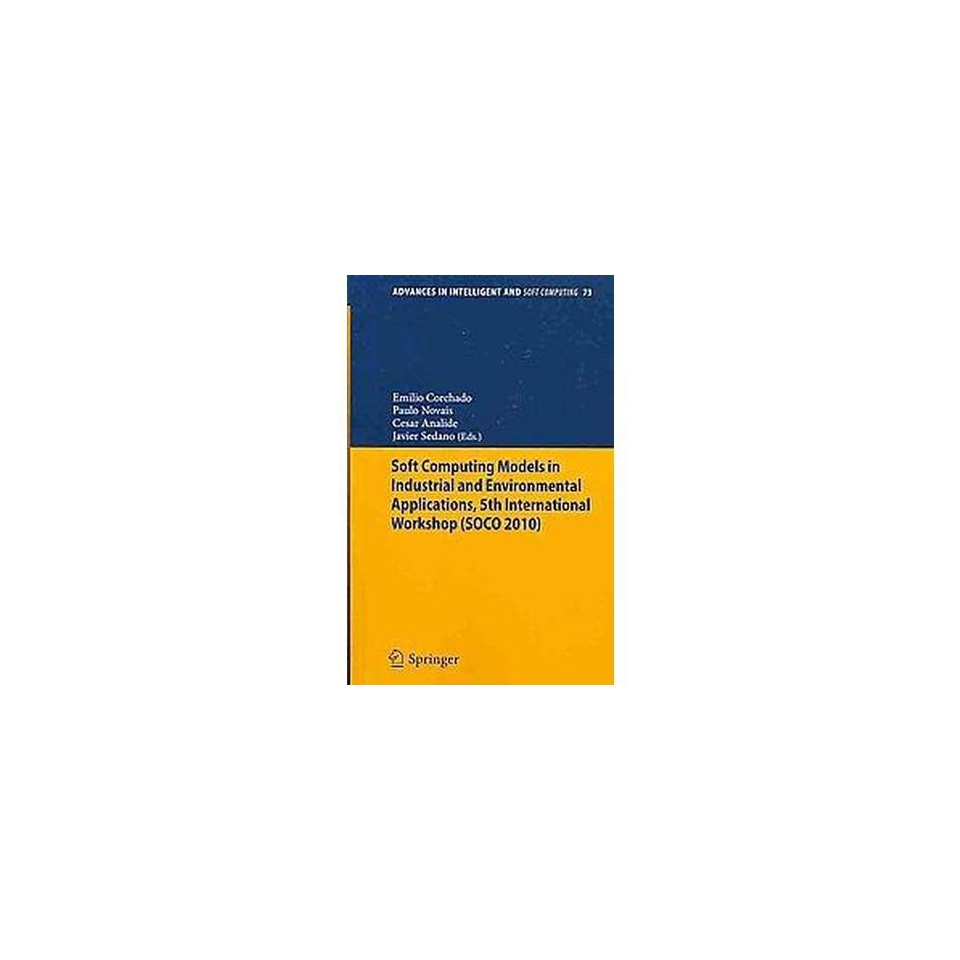 Soft Computing Models in Industrial and Environmental Applications