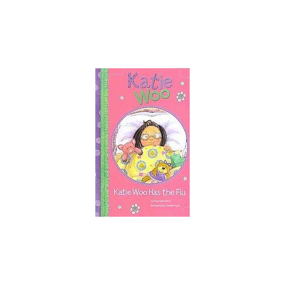Katie Woo Has the Flu (Hardcover)