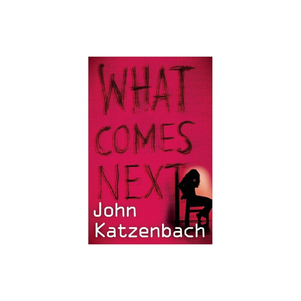 What Comes Next by John Katzenbach (Hardcover)