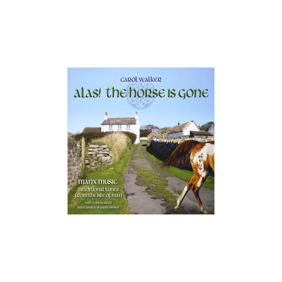 Alas The Horse Is Gone    Manx Music/Traditional Tunes from the Isle