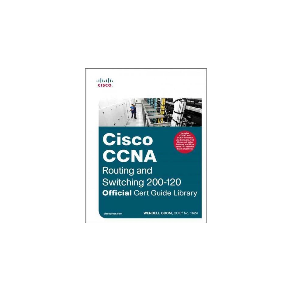 CCNA Routing + Switching 200 120 (Hardcover)