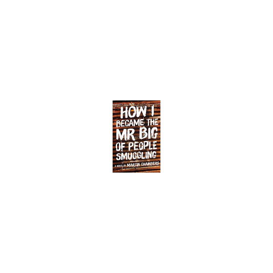 How I Became the Mr. Big of People Smuggling (Paperback)