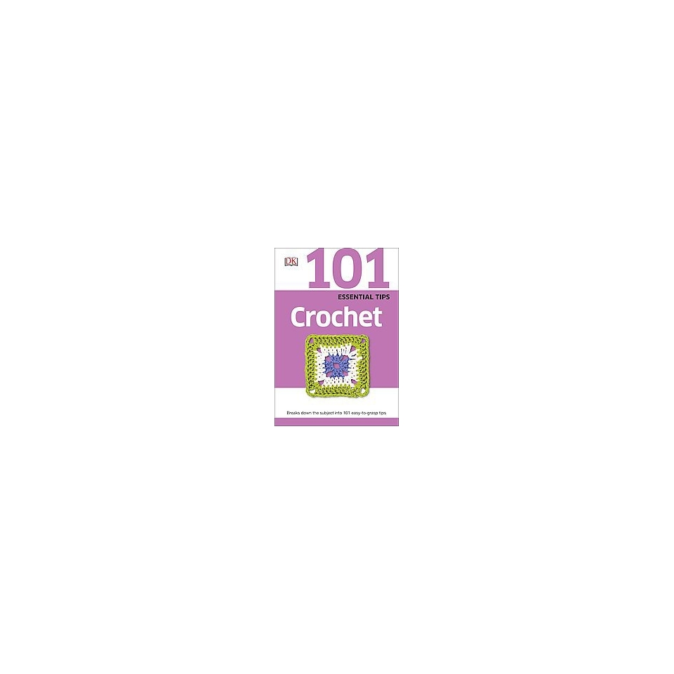 Crochet ( 101 Essential Tips) (Paperback)