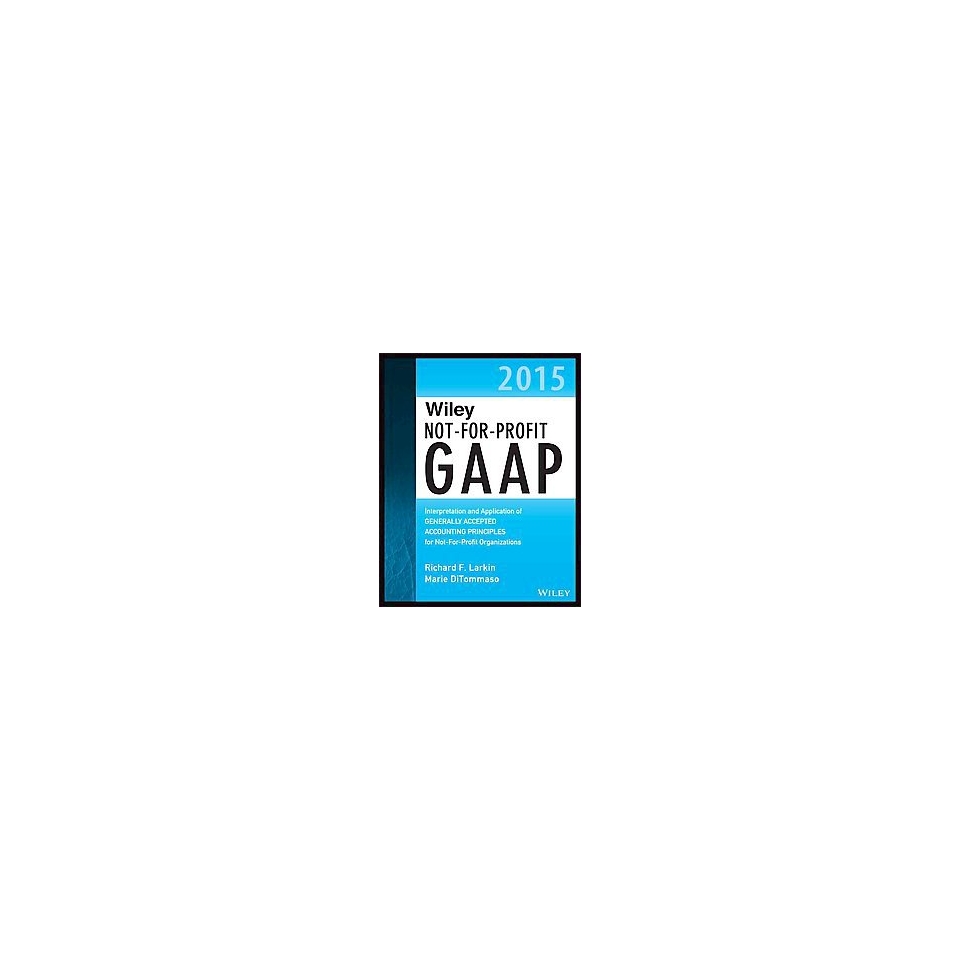 Wiley Not for Profit GAAP 2015 ( WILEY NOT FOR PROFIT GAAP) (Paperback