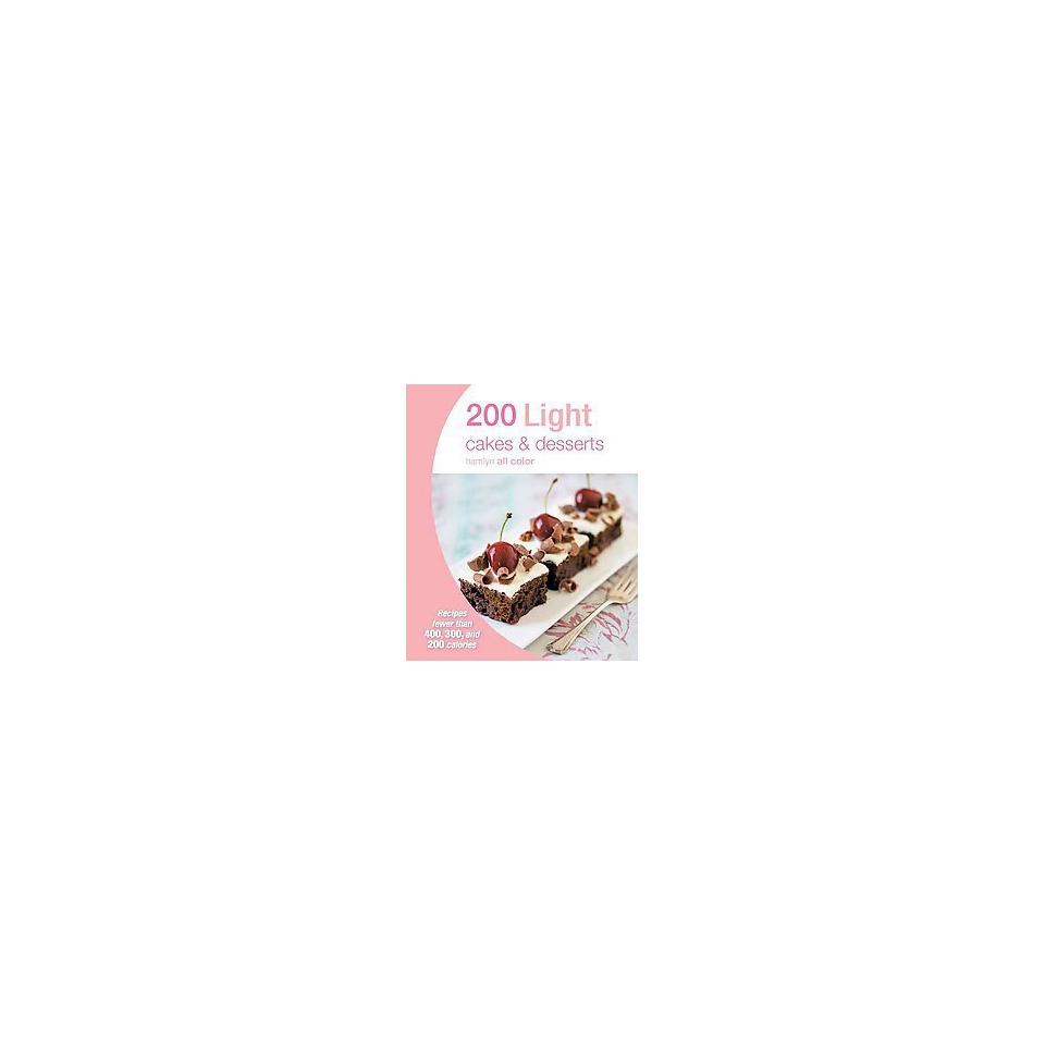 200 Light Cakes & Desserts ( Hamlyn All Color) (Paperback)
