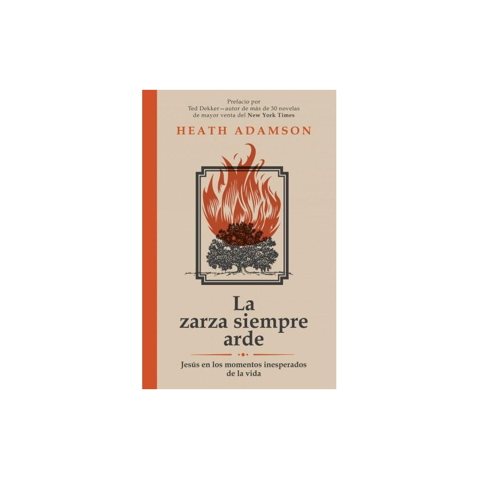 La zarza siempre arde / The Bush Always Bur (Paperback)